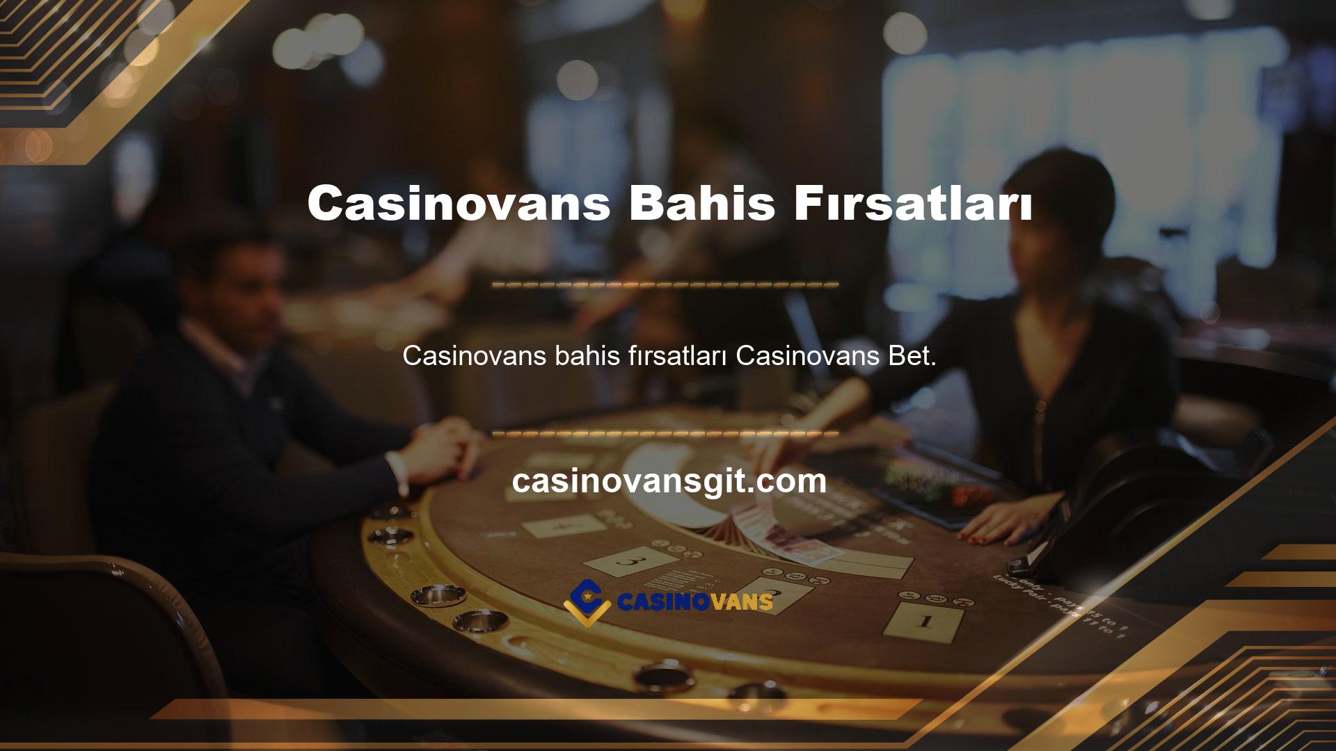 Bahis ve paranız için şimdi Casinovans üyeliğinizi yaratmalısınız